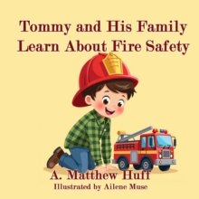 Tommy and His Family Learn About Fire Safety-image-9798993513768