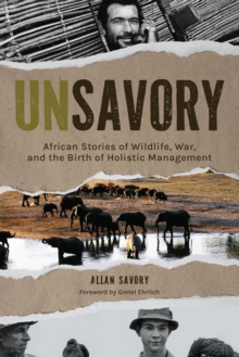 UNSAVORY: African Stories of Wildlife, War, and the Birth of Holistic Management-image-9798993545417