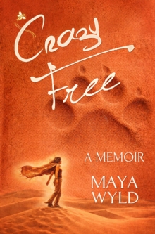 Crazy Free: An Epic Spiritual Journey-image-9798993804743