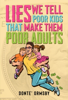 Lies We Tell Poor Kids That Make Them Poor Adults-image-9798993877914