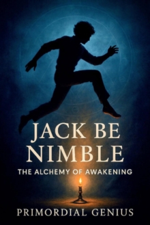 Jack Be Nimble: The Alchemy of Awakening-image-9798993942117