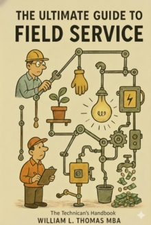 Technician's Guide : The Ultimate Guide to Field Service, #1-image-9798994005422