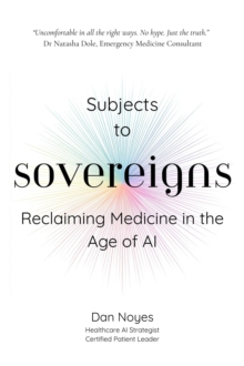 Subjects to Sovereigns: Reclaiming Medicine in the Age of AI-image-9798994187104