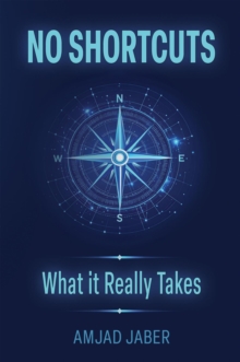 No Shortcuts: What it Really Takes-image-9798994209646