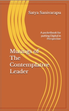 Musings of The Contemplative Leader : A pocketbook for putting Digital in Perspective-image-9798994329689