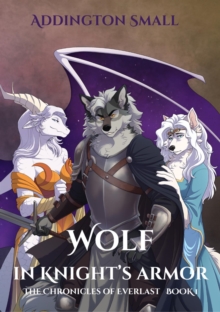 Wolf in Knight's Armor : The Chronicles of Everlast, #1-image-9798994433843