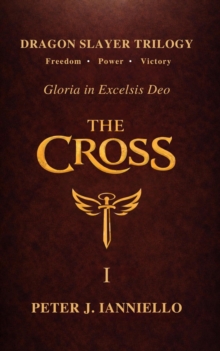 Cross I : Dragon Slayer Trilogy - Gloria in Excelsis Deo, #1-image-9798994448205