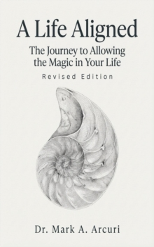 Life Aligned: The Journey to Allowing the Magic in Your Life (Revised Edition)-image-9798994671719