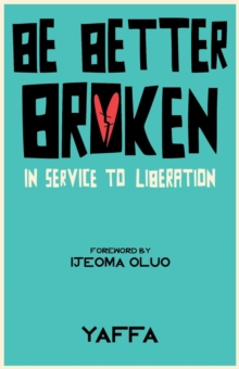 Be Better Broken: In Service to Liberation-image-9798994909607
