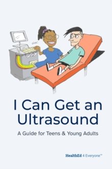 I Can Get an Ultrasound: A Guide for Teens & Young Adults-image-9798994940716
