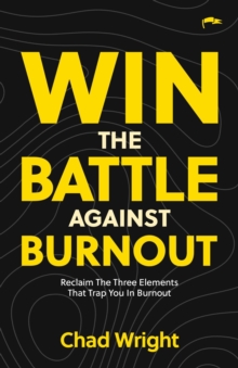 Win the Battle Against Burnout: Reclaim the Three Elements that Trap You in Burnout-image-9798995225317