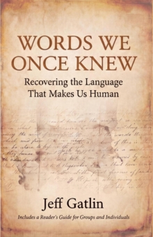Words We Once Knew: Recovering the Language That Makes Us Human-image-9798995229919
