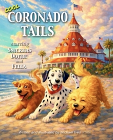 Cool Coronado Tails : Three Best Dog Friends Exploring One Cool Beach Town-image-9798995353515