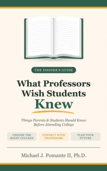 What Professors Wish Students Knew: Things Parents and Students Should Know Before Attending College-image-9798995508212