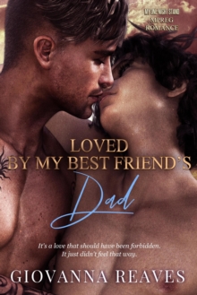 Loved By My Best Friend's Dad: An MM Omegaverse Romance : My One-Night Stand Series, #5-image-9798995533702