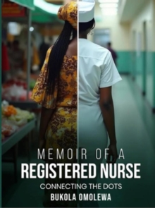 Memoir Of A Registered Nurse: Connecting the Dots-image-9798995584520
