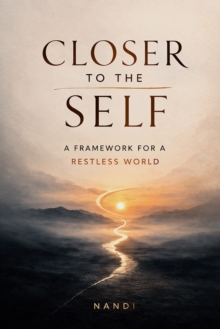 Closer to the Self : A Framework for a Restless World-image-9798995786115
