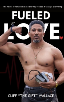 Fueled By Love: The Power of Perspective and the Way You See It Changes Everything-image-9798995865315