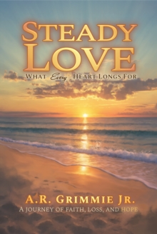 Steady Love:  What Every Heart Longs For : What Every Heart Longs For-image-9798996084722