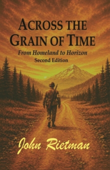 Across the Grain of Time : Rietman Family Chronicles, #1-image-9798996144280