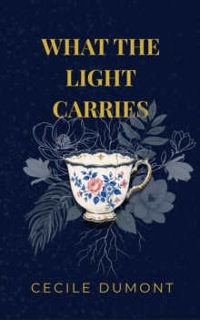 What The Light Carries : The Bloodline, #1