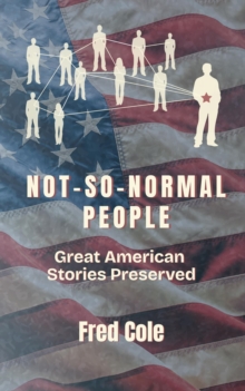 Not-So-Normal People: Great American Stories Preserved