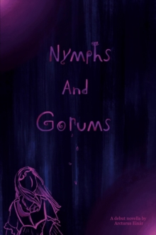 Nymphs and Gorums : Nymphs and Gorums, #1