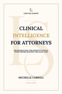 Clinical Intelligence for Attorneys