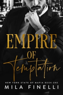 Empire of Temptation: A Dark Mafia Italian Romance : New York State of Mafia, #1