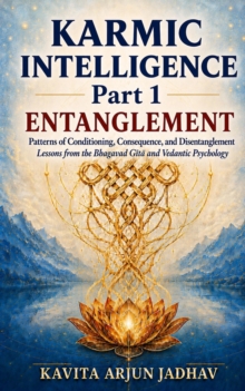Karmic Intelligence Part 1: Entanglement : Vedantic Psychology Research, #1