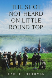 Shot Not Heard on Little Round Top