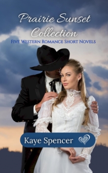 Prairie Sunset Collection - Five Western Romance Short Novels