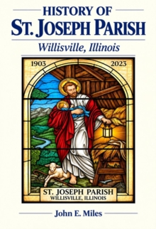 History of St. Joseph Parish in Willisville, Illinois