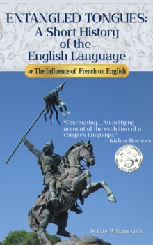 Entangled Tongues : A Short History of the English Language or The Influence of French on English-image-9798998614293