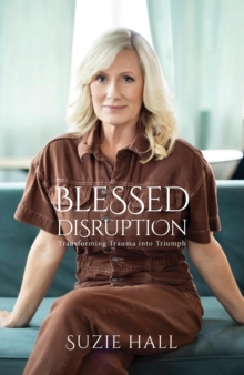Blessed Disruption: Transforming Trauma into Triumph-image-9798998649318