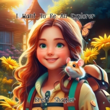 I Want To Be An Explorer...-image-9798998667794