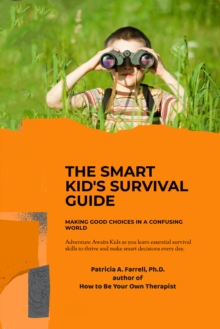 The Smart Kid's Survival Guide : Making Good Choices in a Confusing World-image-9798998683299
