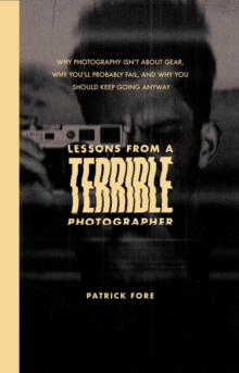 Lessons From A Terrible Photographer-image-9798998686818