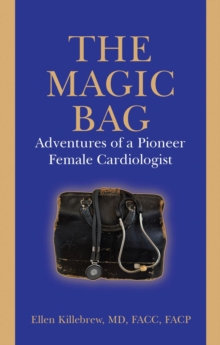 Magic Bag: Adventures of a Pioneer Female Cardiologist-image-9798998702716