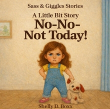 No-No-Not Today! : Sass & Giggles Stories, #1-image-9798998745478