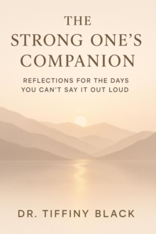 Strong One's Companion: Reflections for the Days You Can't Say It Out Loud-image-9798998831829