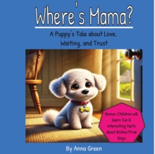 Where's Mama? : A Puppy's Tale About Love, and Trust-image-9798998876929