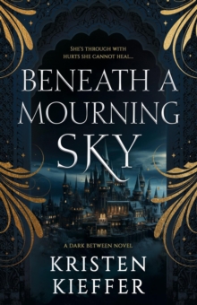 Beneath a Mourning Sky : The Dark Between, #1-image-9798998981319