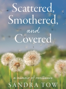 Scattered, Smothered, and Covered: A Memoir of Resilience-image-9798998994807