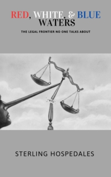 Red, White, & Blue Waters: The Legal Frontier No One Talks About-image-9798999011435