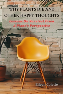 Why Plants Die and Other Happy Thoughts-image-9798999042620