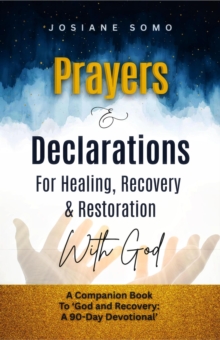 Prayers & Declarations For Healing, Recovery & Restoration : God and Recovery-image-9798999070678