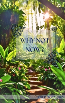 Why Not Now-image-9798999106704