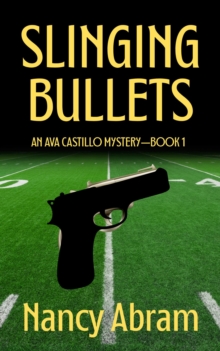 Slinging Bullets : Ava Castillo Detective Mystery, #1-image-9798999230706