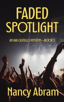 Faded Spotlight : Ava Castillo Detective Mystery, #3-image-9798999230737